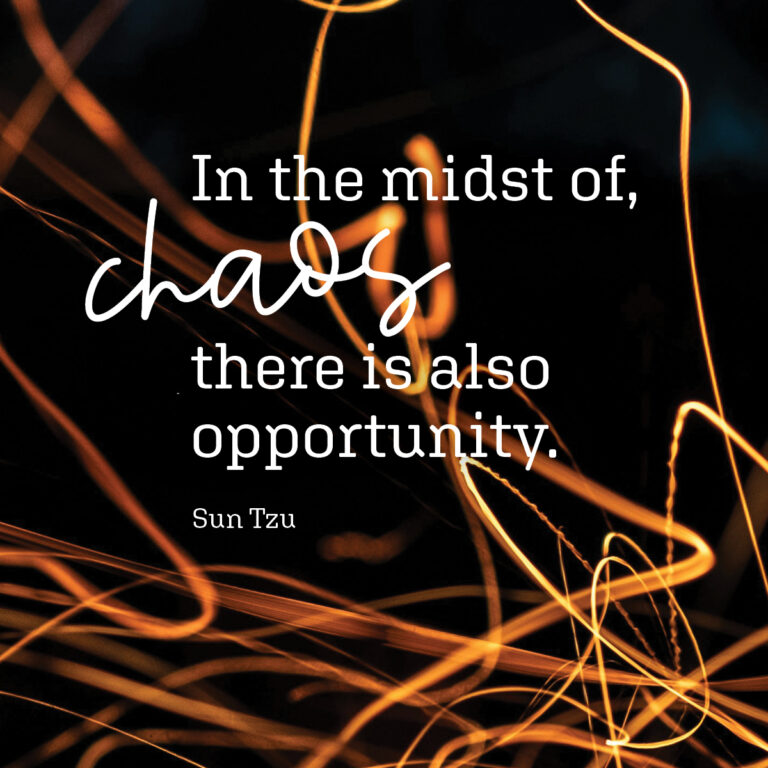 In the midst of chaos, there is also opportunity.