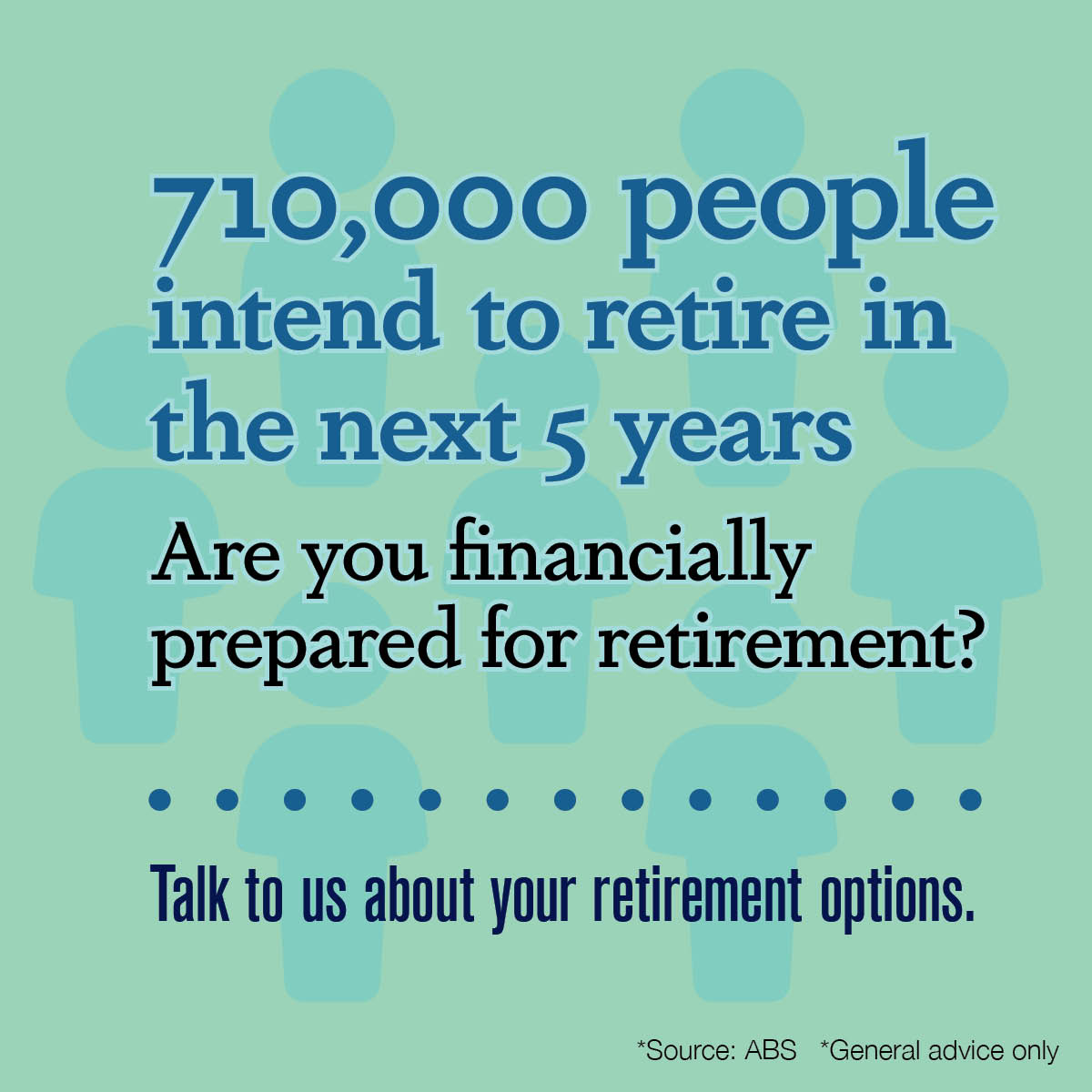 710,000 people intend to retire in the next 5 years