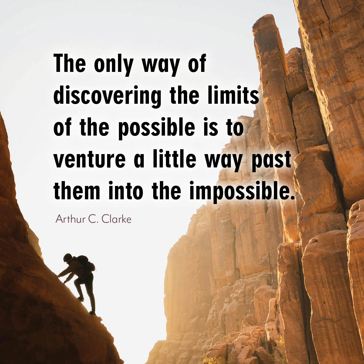 The only way of discovering the limits of the possible is to venture a little way past them into the impossible