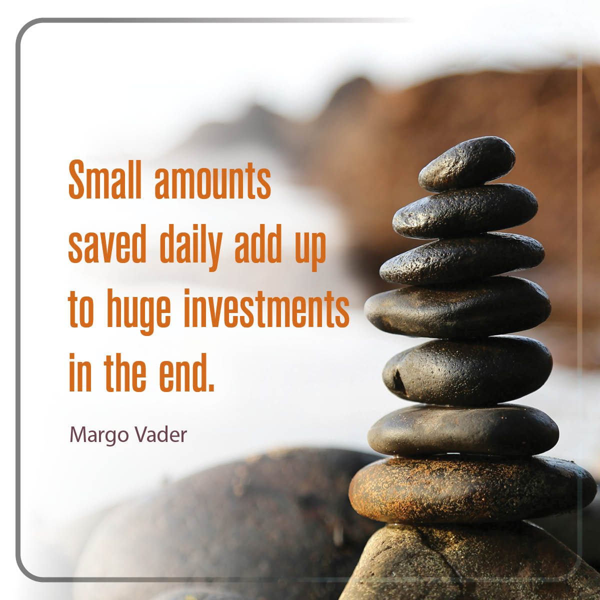 Small amounts saved daily add up to huge investments in the end