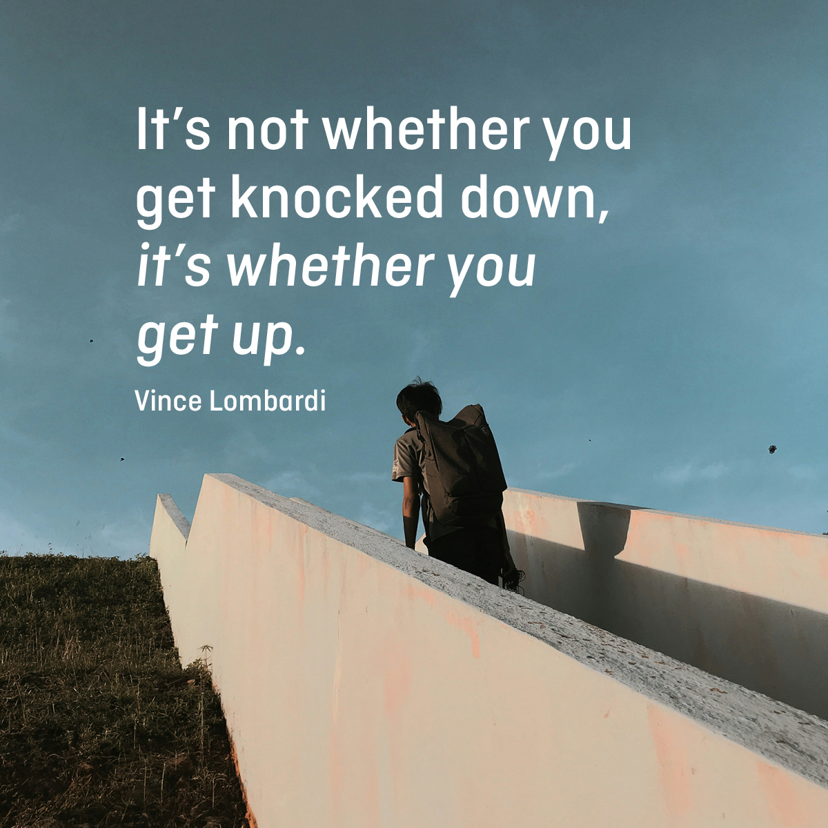 It’s not whether you get knocked down, it’s whether you get up