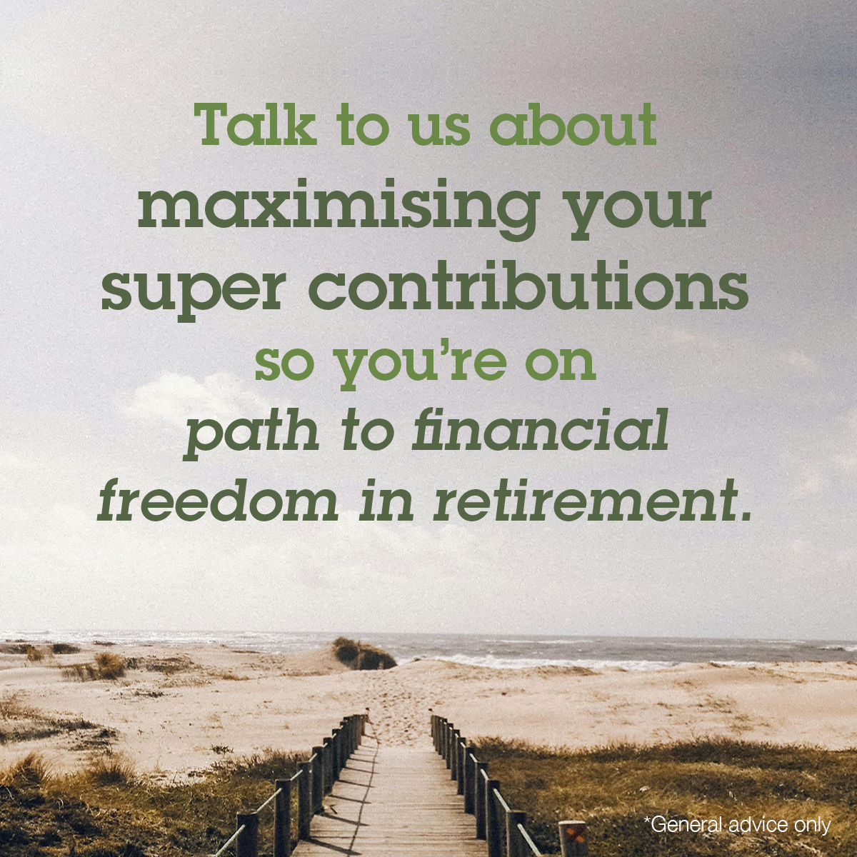 Talk to us about maximising your super contributions