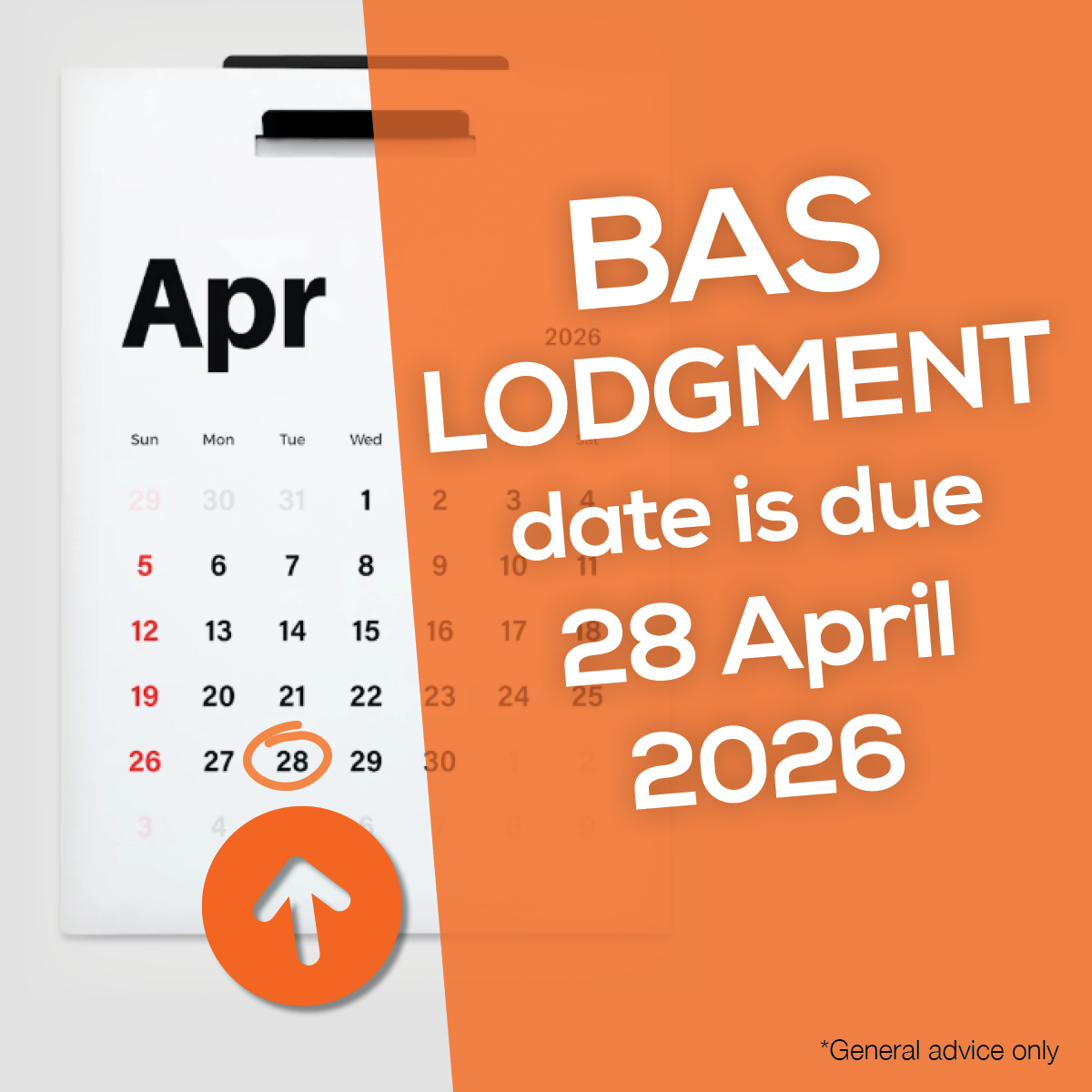 BAS lodgment date is due 28 April 2026