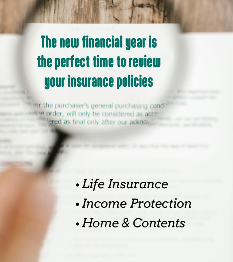 The new financial year is the perfect time to review your insurance policies.