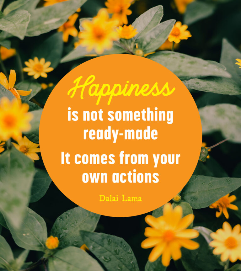 Happiness is not something ready-made