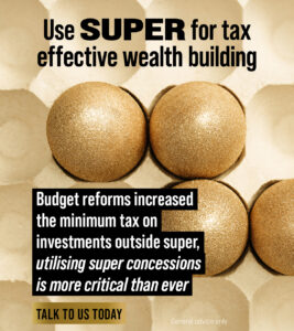 Use super for tax-effective wealth building 