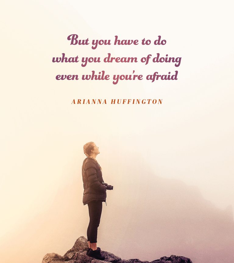 But you have to do what you dream of doing