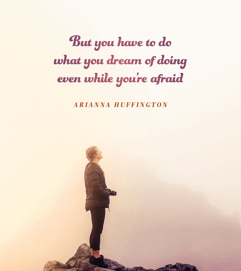 But you have to do what you dream of doing