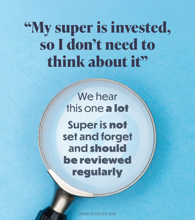 “My super is invested, so I don’t need