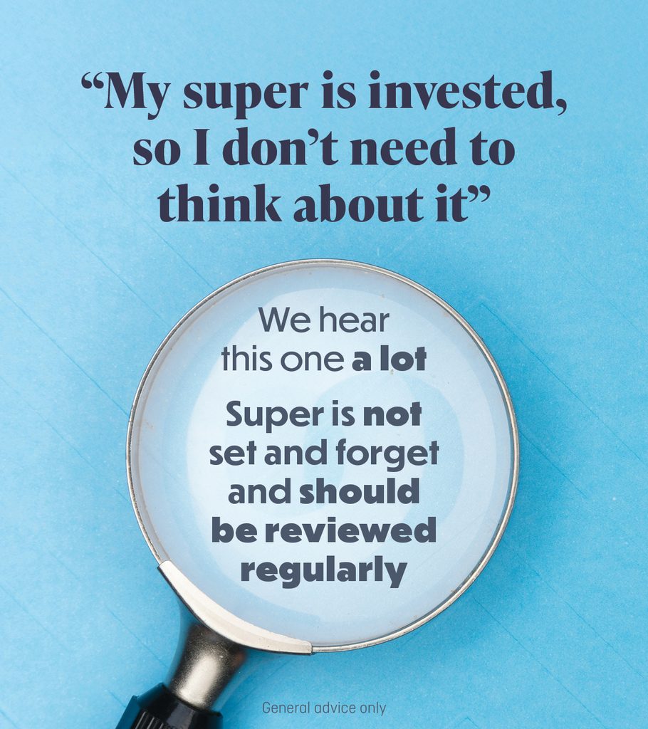 “My super is invested, so I don’t need