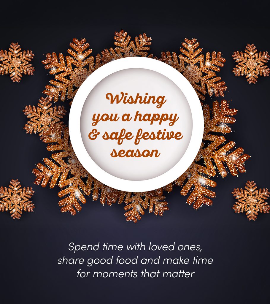 Wishing you a happy and safe festive season.